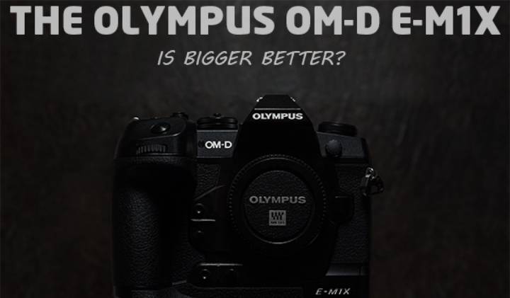 The Olympus OM-D E-M1X: Is Bigger Better? image